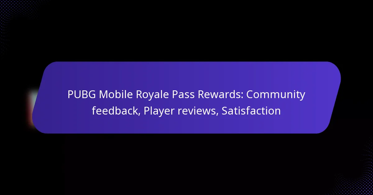 PUBG Mobile Royale Pass Rewards: Community feedback, Player reviews, Satisfaction