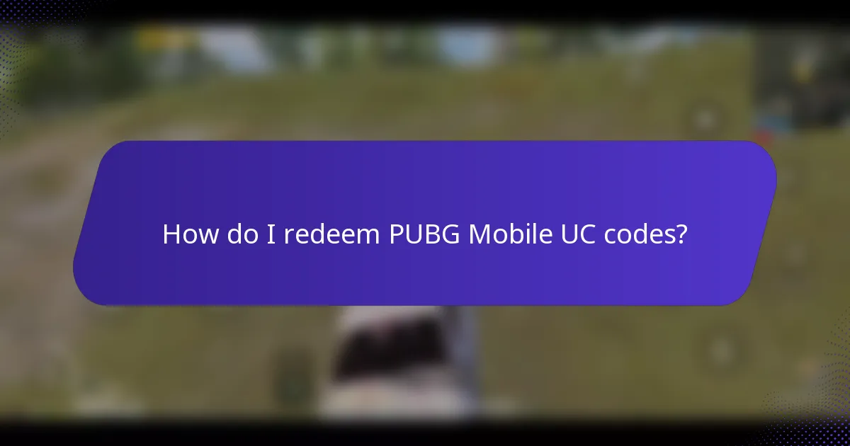 How do I redeem PUBG Mobile UC codes?