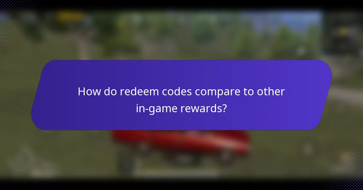 How do redeem codes compare to other in-game rewards?