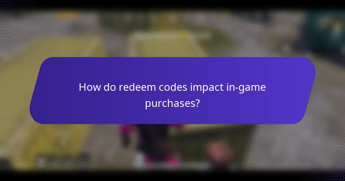 How do redeem codes impact in-game purchases?