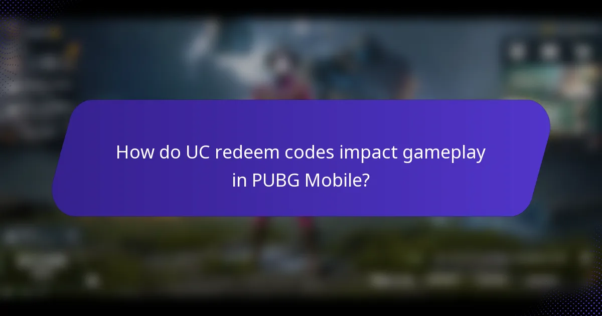 How do UC redeem codes impact gameplay in PUBG Mobile?