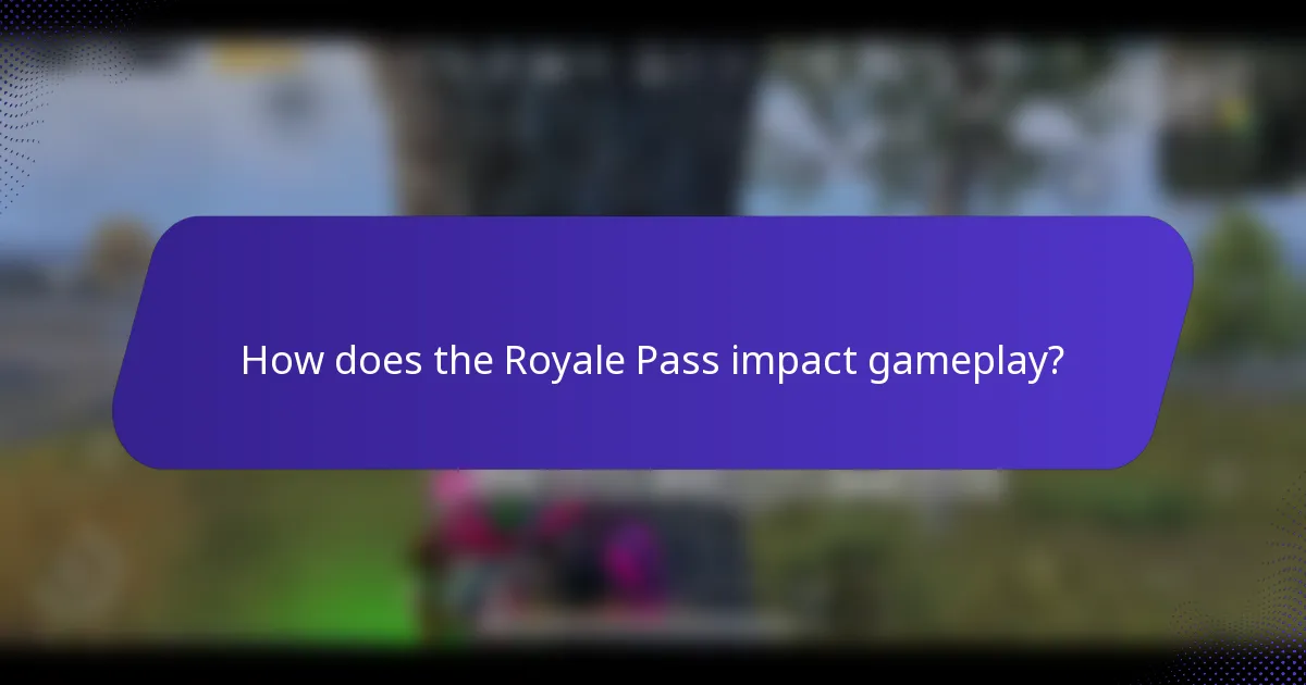 How does the Royale Pass impact gameplay?