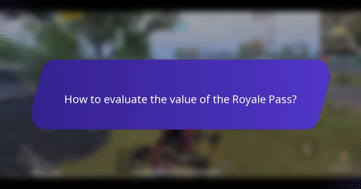 How to evaluate the value of the Royale Pass?