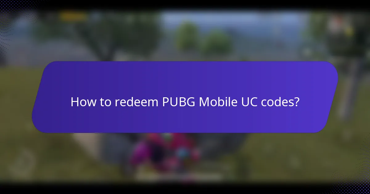 How to redeem PUBG Mobile UC codes?