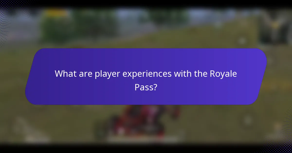 What are player experiences with the Royale Pass?