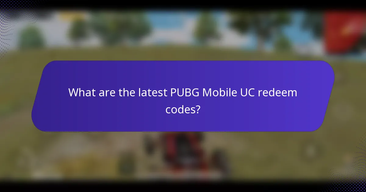 What are the latest PUBG Mobile UC redeem codes?