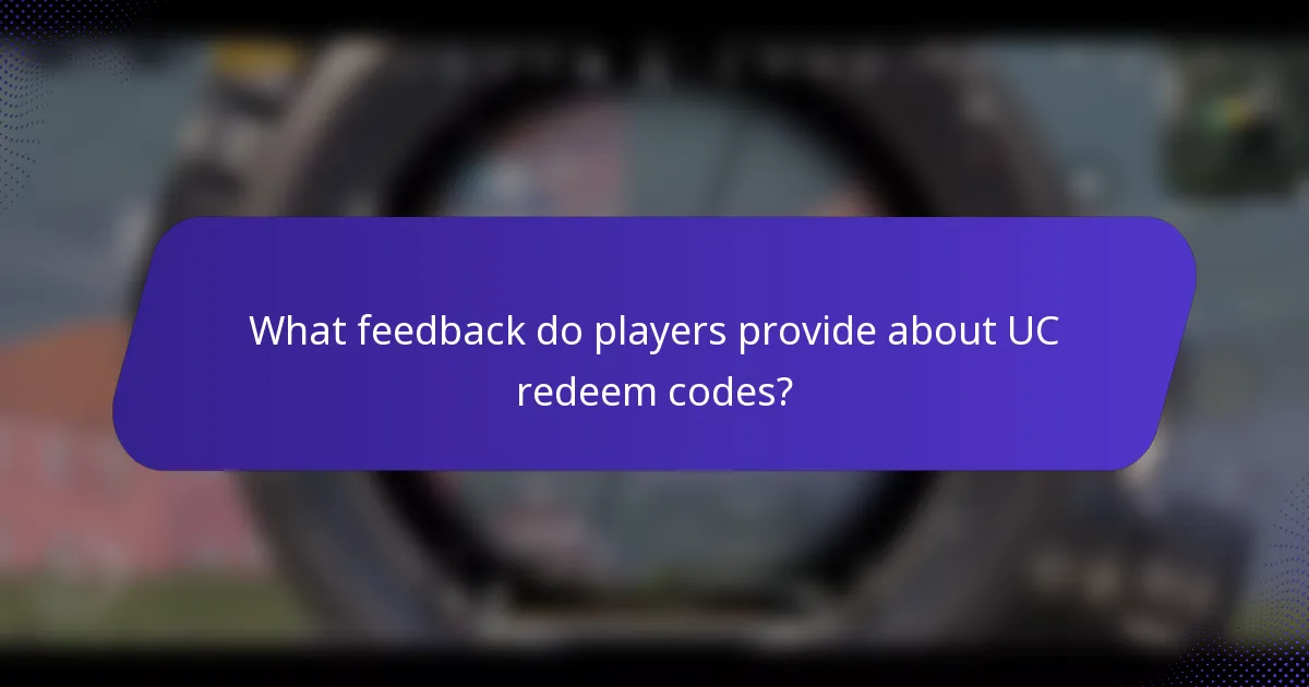 What feedback do players provide about UC redeem codes?