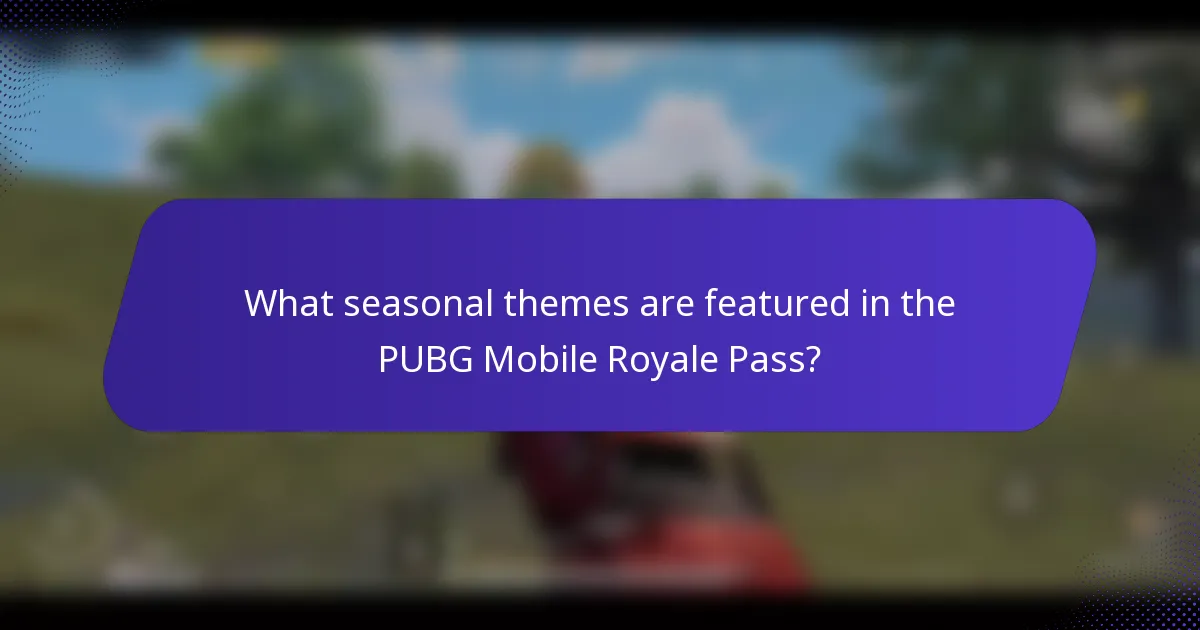 What seasonal themes are featured in the PUBG Mobile Royale Pass?