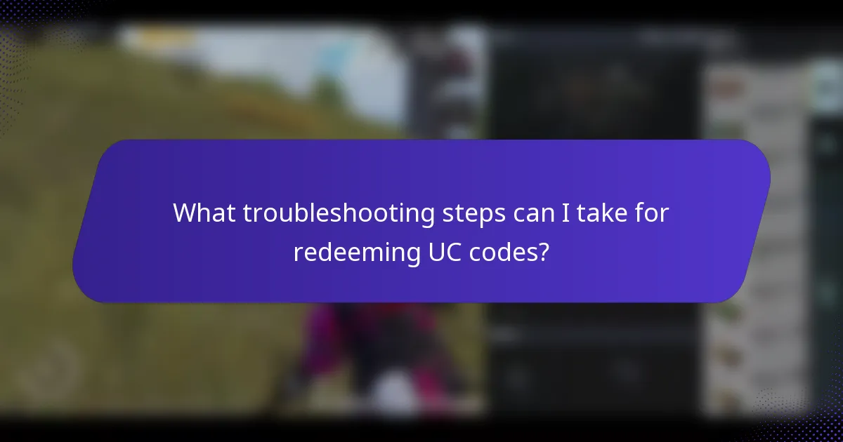 What troubleshooting steps can I take for redeeming UC codes?