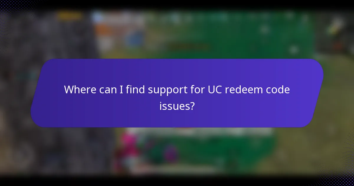 Where can I find support for UC redeem code issues?