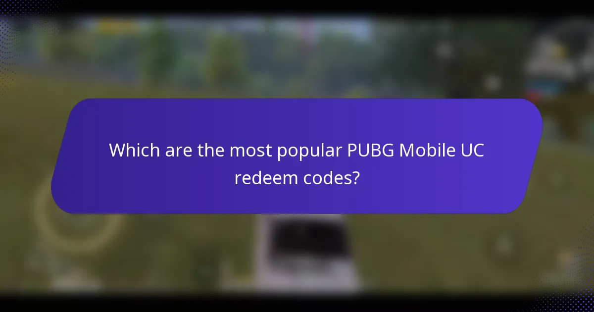 Which are the most popular PUBG Mobile UC redeem codes?