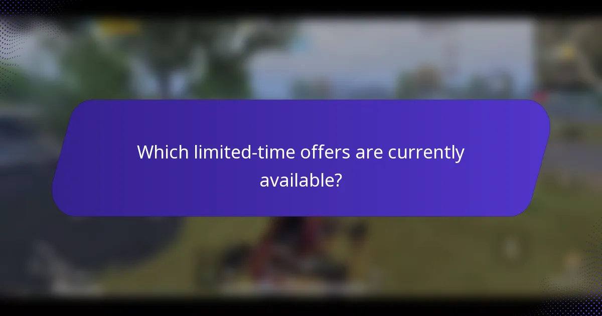 Which limited-time offers are currently available?