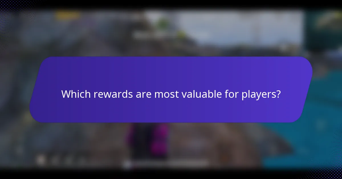 Which rewards are most valuable for players?